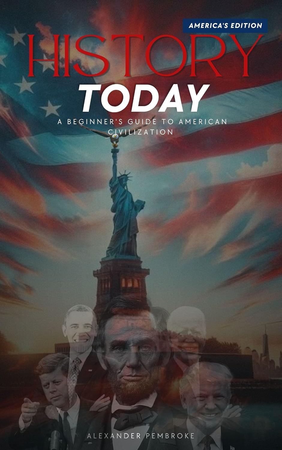 History today: A beginner's guide to American Civilization