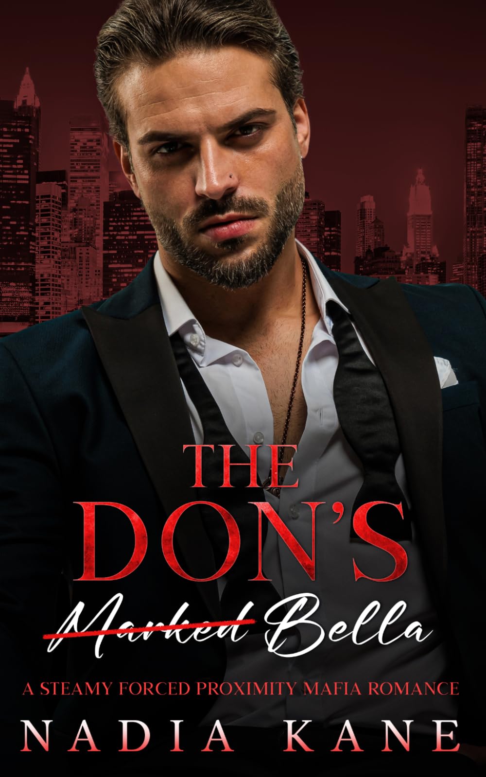 The Don's Marked Bella: A Steamy Forced Proximity Mafia Romance