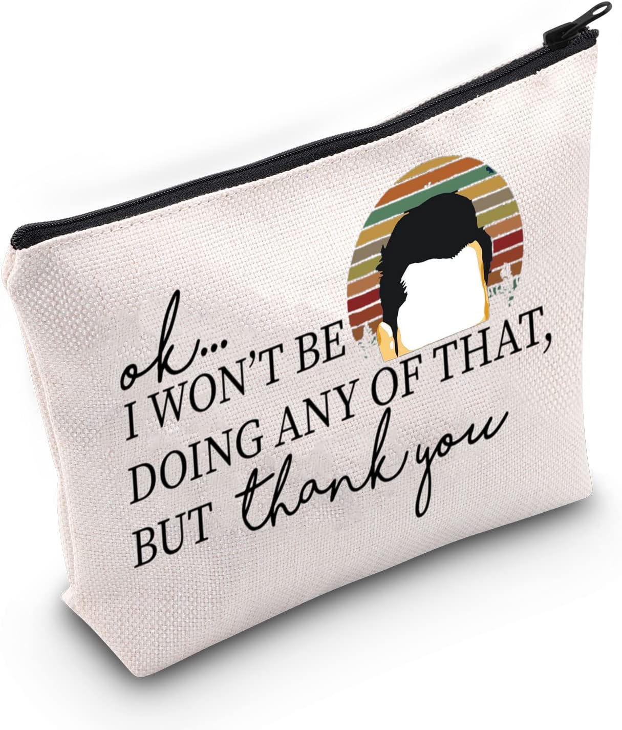 LEVLO Bolsa de maquillaje de David Rose divertida con cremallera para mujeres y niñas, I Won't Be Doing, Lienzo