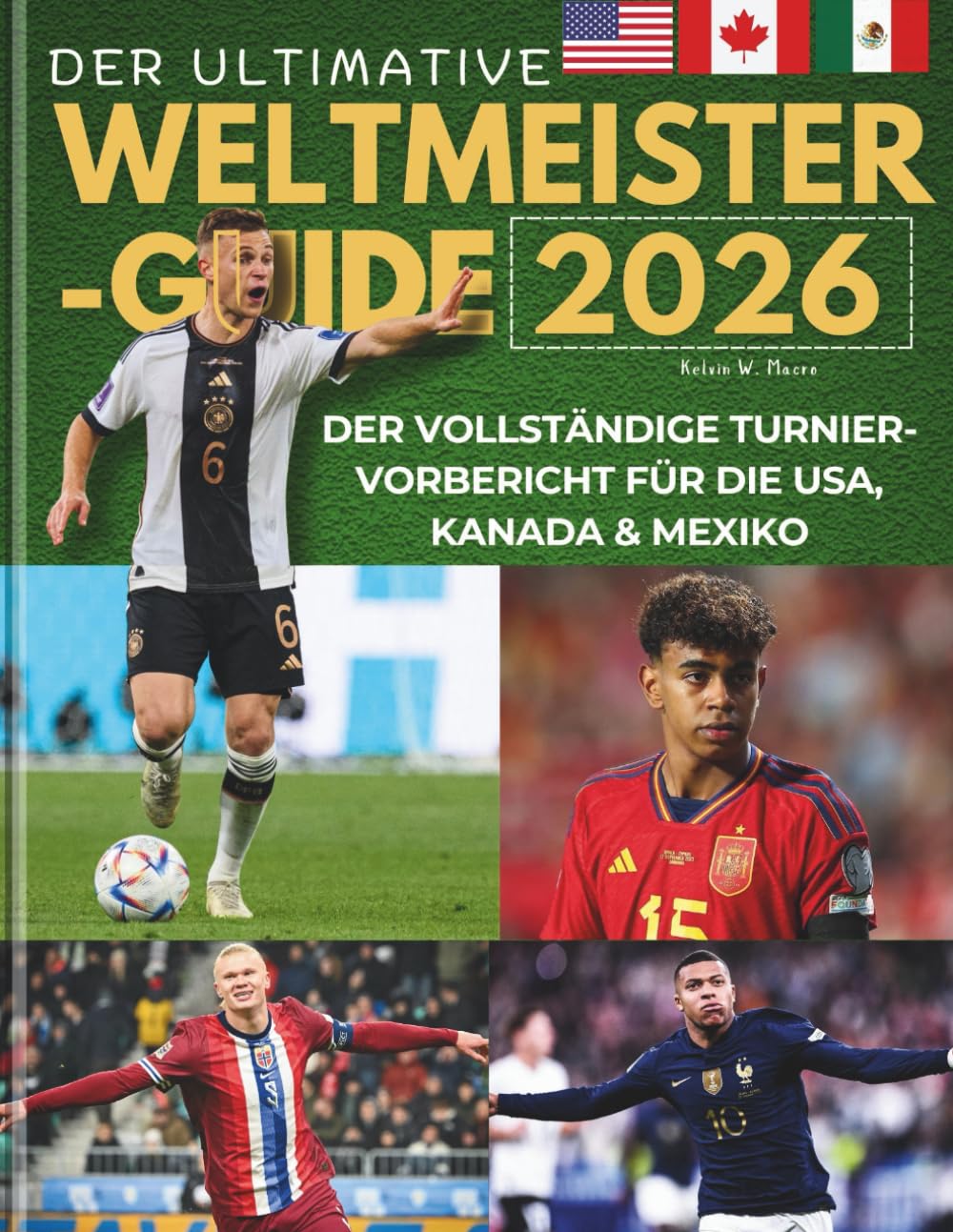 Der Ultimative Weltmeister-Guide 2026: Der vollständige Turnier-Vorbericht für die USA, Kanada & Mexiko
