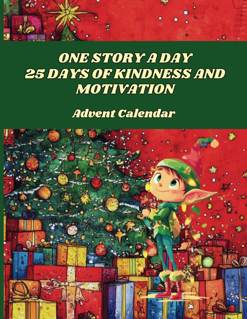 One STORY A DAY 25 Days of Kindness and Motivation: Advent Calendar