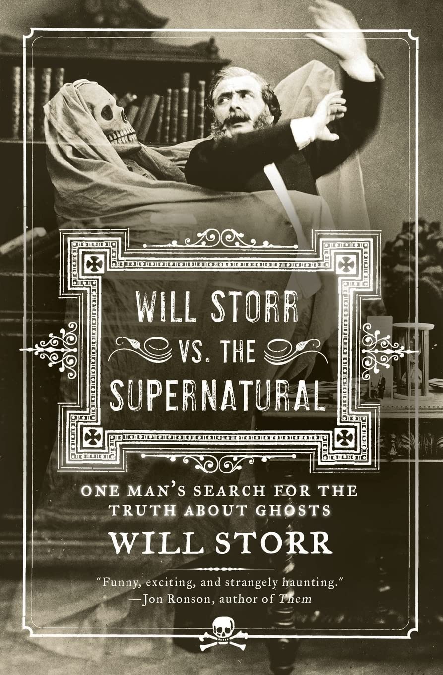 Buy Will Storr Vs. the Supernatural: One Man's Search for the Truth About Ghosts — BookShops.in