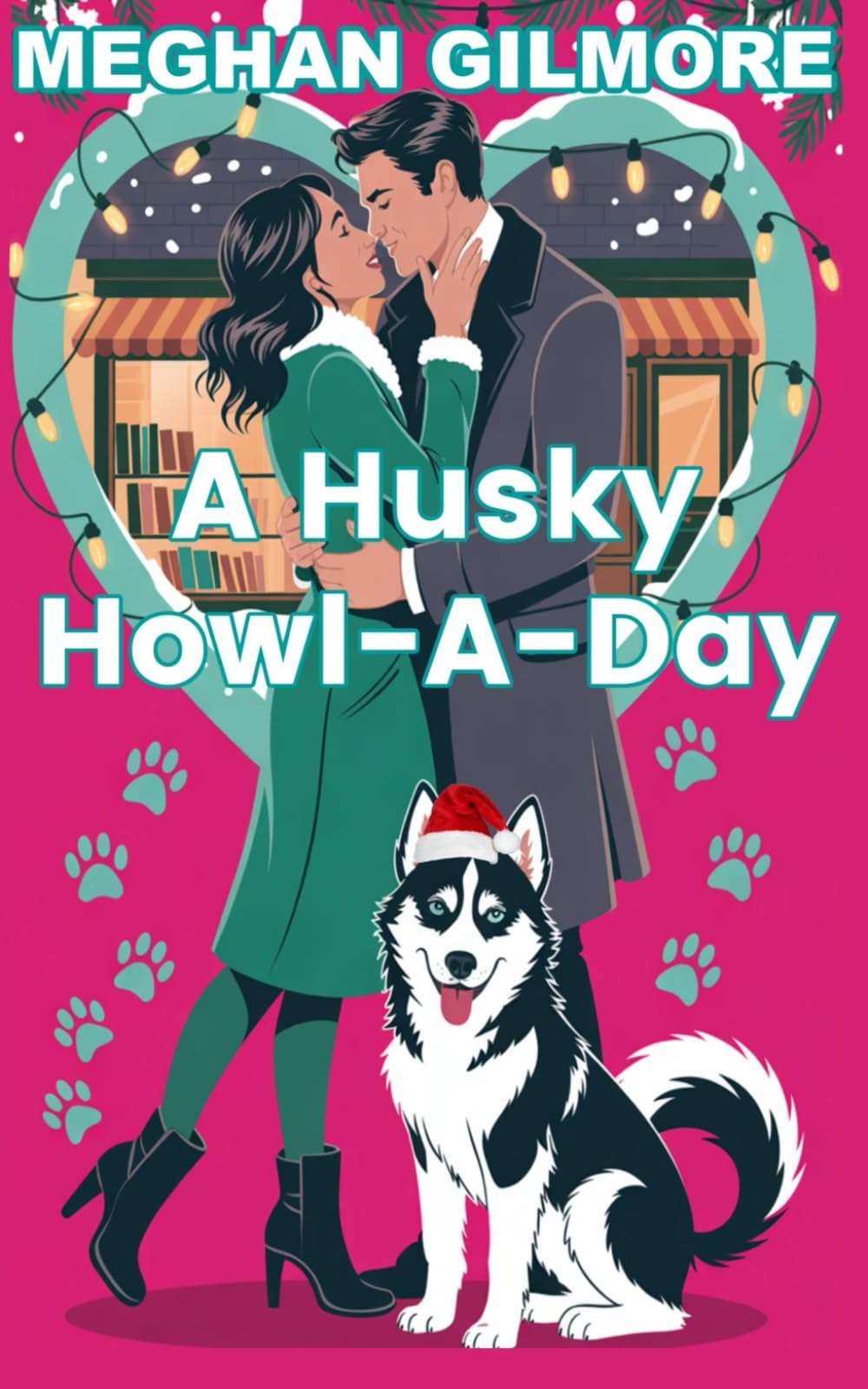 A Husky Howl-A-Day: Book 4 of the Love, Paws & Chaos Spicy RomCom Series (Love, Paws, and Chaos romantic comedy series)