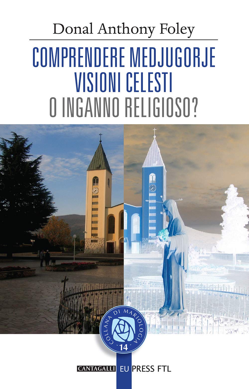Comprendere Medjugorje. Visioni Celesti O Inganno Religioso? - 4