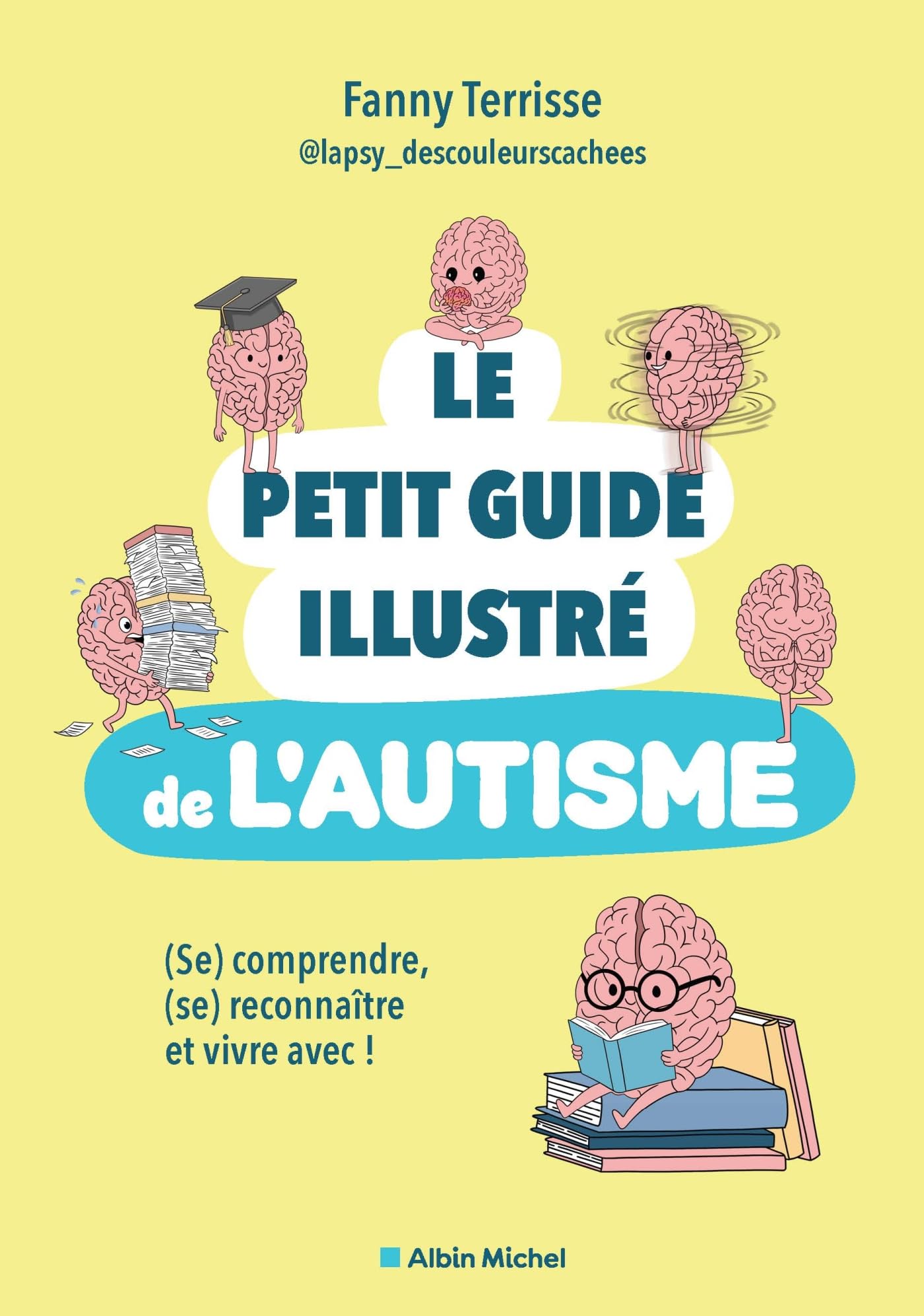 Le Petit guide illustré de l'autisme: (Se) comprendre, (se) reconnaître et vivre avec !