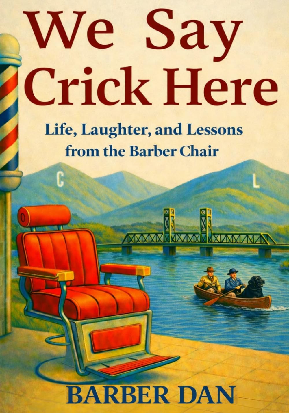 We Say Crick Here: Life, Laughter, and lessons from the Barber Chair      Paperback – March 9, 2026