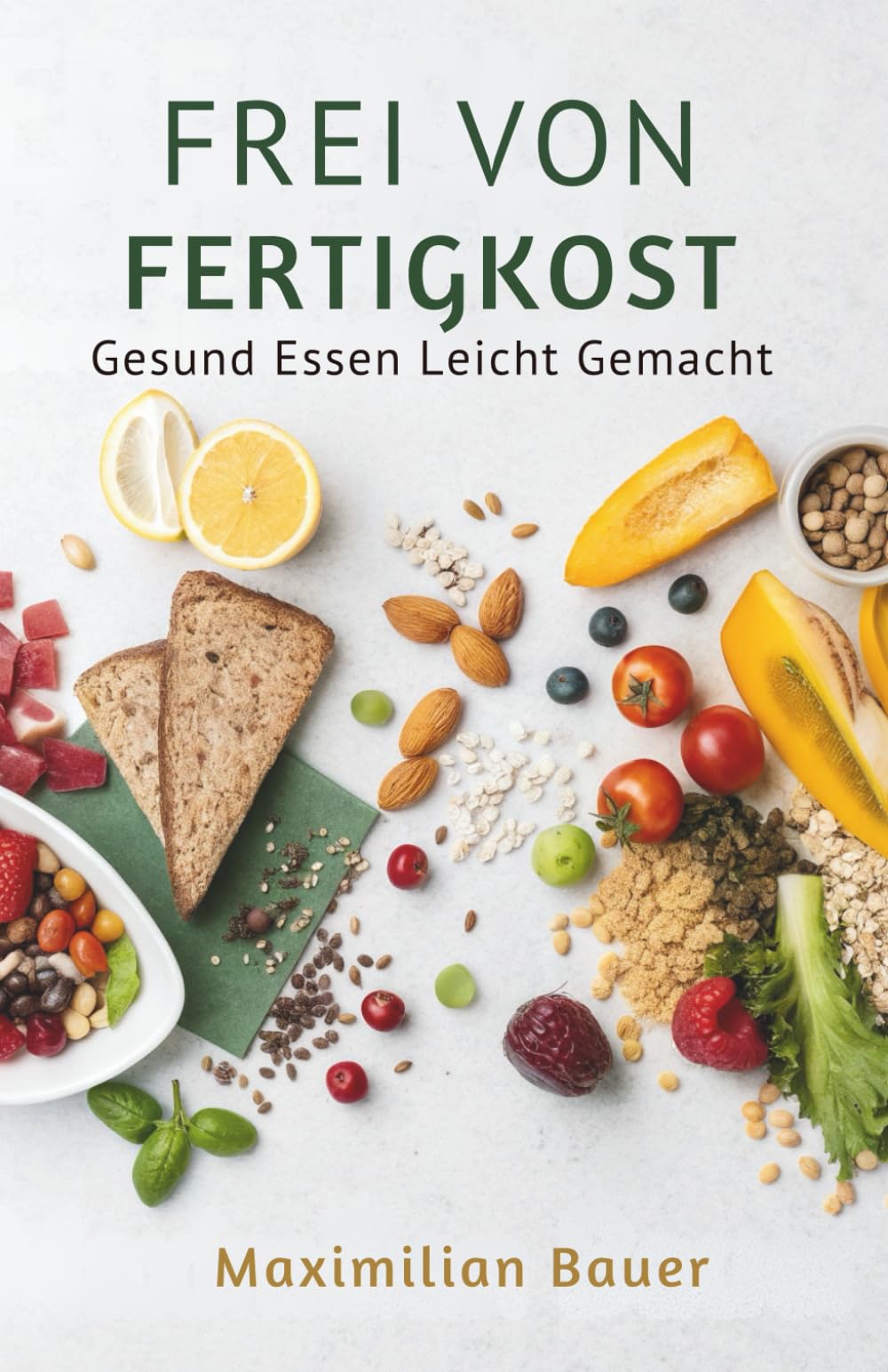 Frei Von Fertigkost: Gesund Essen Leicht Gemacht