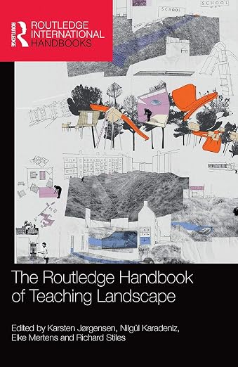 The Routledge Handbook of Teaching Landscape (Routledge International Handbooks) - Karsten Jørgensen