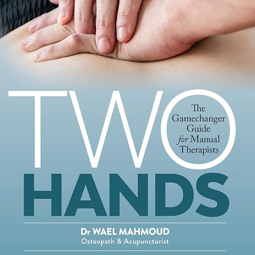 Two Hands: The Gamechanger Guide for Manual Therapists