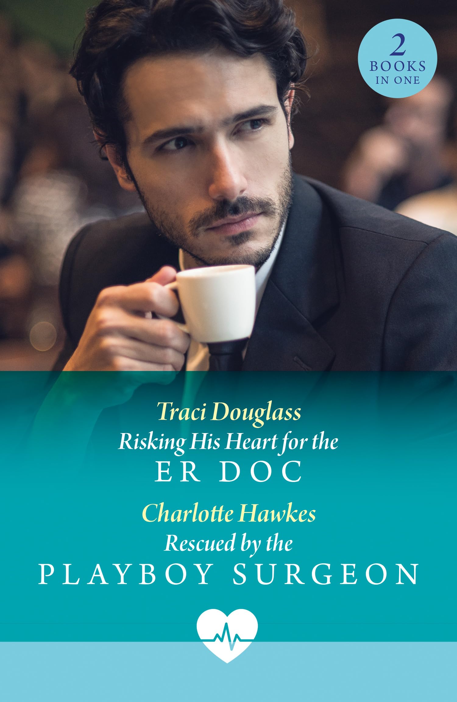 Risking His Heart For The Er Doc / Rescued By The Playboy Surgeon: Two medical romances perfect for fans of grumpy vs sunshine and forced proximity in 2026!