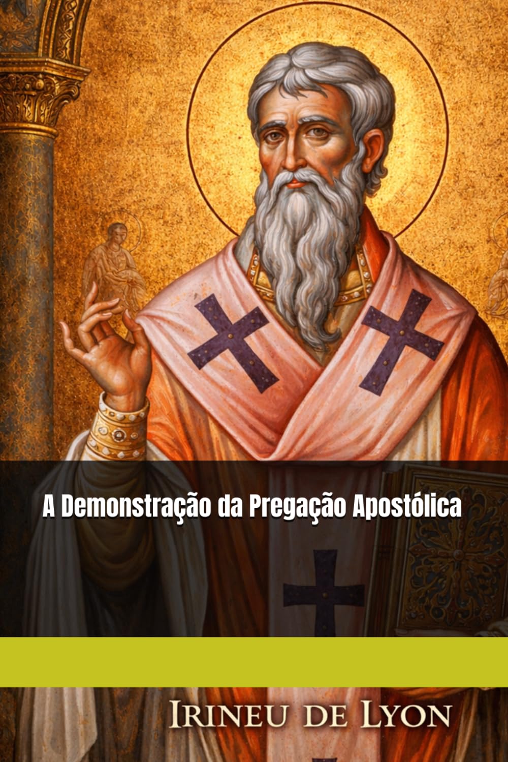 A Demonstração da Pregação Apostólica (Clássicos dos Doutores da Igreja)