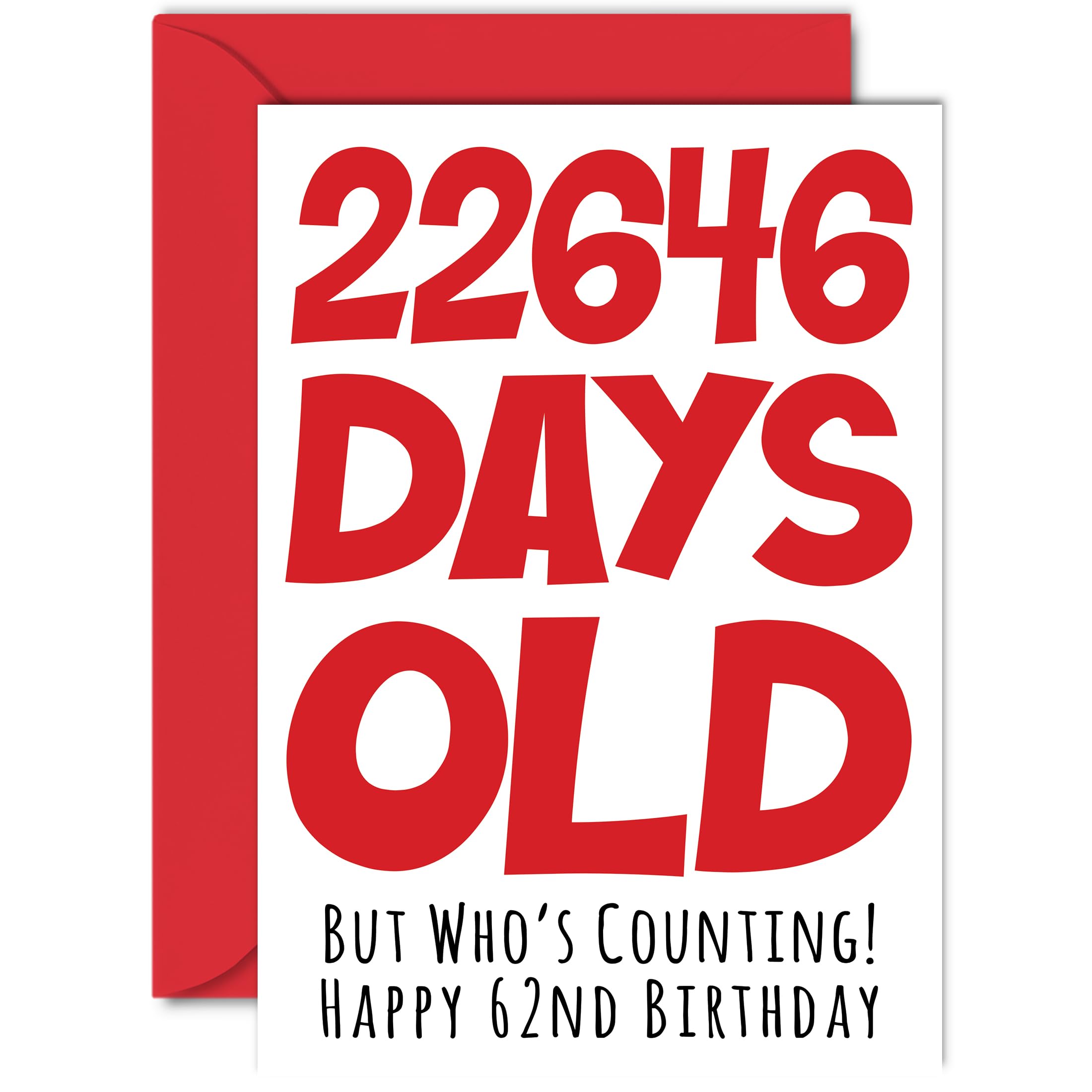 62nd Birthday Card for Men Women Him Her - 22646 Days Old - Funny Adult Happy Birthday Card for Brother Sister Nan Grandad Mum Dad, A5 Humour Joke Greeting Cards