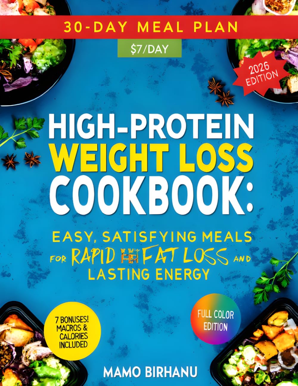 High-Protein Weight Loss Cookbook: Easy, Satisfying Meals for Rapid Fat Loss and Lasting Energy