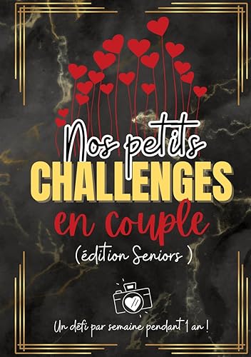 Nos petits challenges en couple senior: Challenge book pour couples séniors avec photo | Idées originales de défis et activités à réaliser | Album de ... week-end &amp; choses à faire | Saint valentin