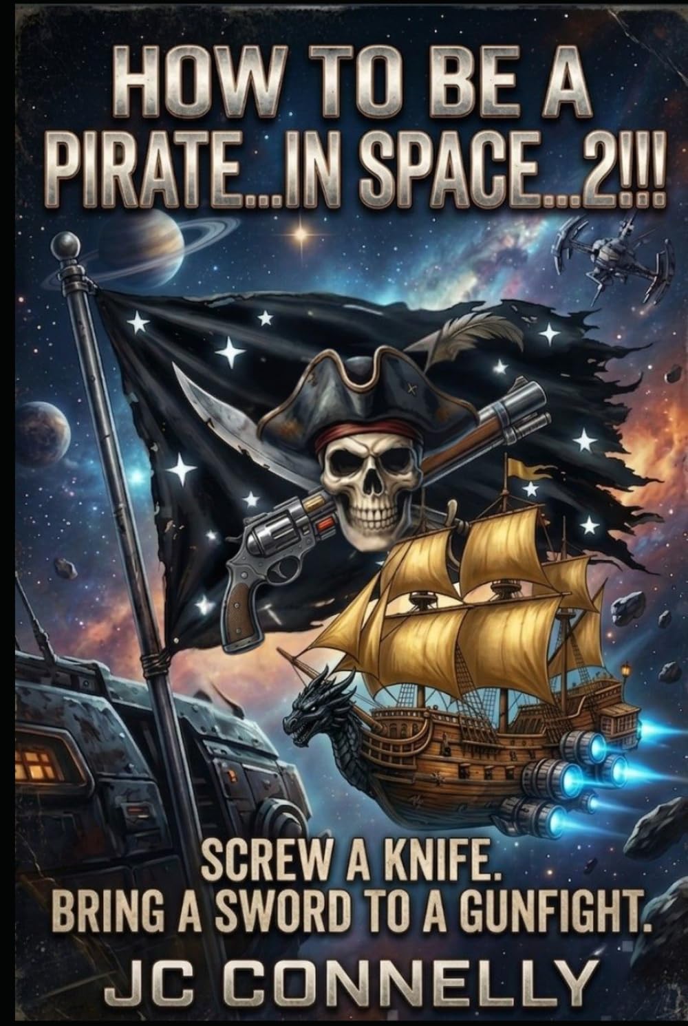 How to be a Pirate...IN SPACE!!!....2!!! Screw a knife bring a sword to a gun fight.