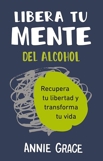 Portada de Libera tu mente: Recupera tu libertad y transforma tu vida
