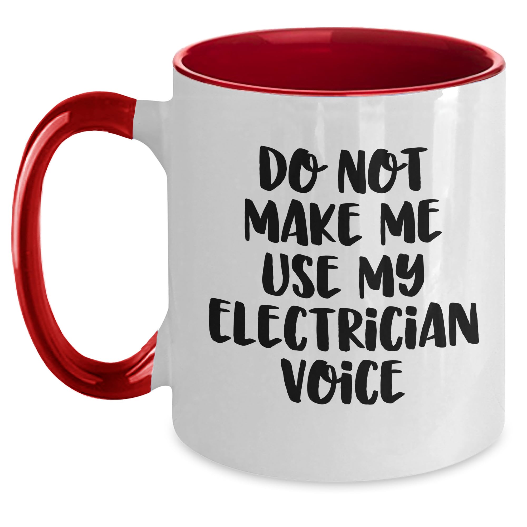 Do Not Make Me Use My Electrician Voice Two Tone Coffee Mug Gifts from Men for Electrician Christmas