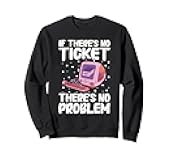 No Ticket No Problem - IT Support Tech Network System Admin Sweatshirt