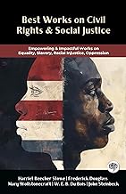 Best Works on Civil Rights & Social Justice: Empowering & Impactful Works on Equality, Slavery, Racial Injustice, Oppression (Including I Have A Dream, ... of Frederick Douglas) (Grapevine Books)