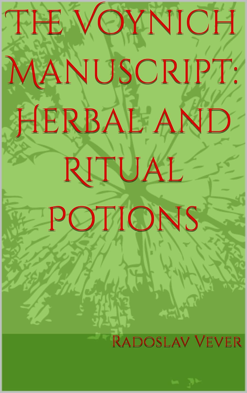 The Voynich Manuscript: Herbal and Ritual Potions