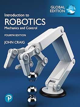 Introduction to Robotics, Global Edition, Craig, John J