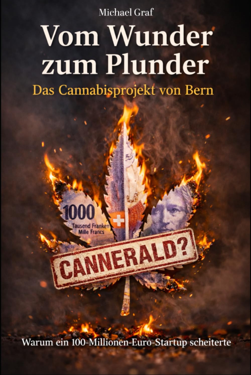 Vom Wunder zum Plunder - Das Cannabis-Projekt von Bern: Wie ein 100-Millionen-Euro-Startup scheiterte