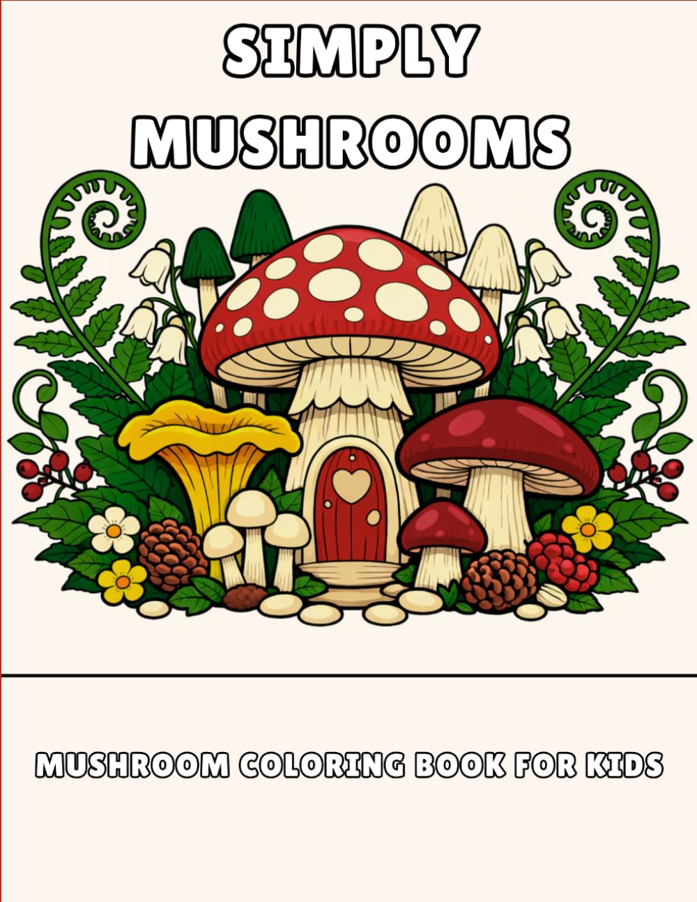 Simply Mushrooms: Mushroom Coloring Book for Kids