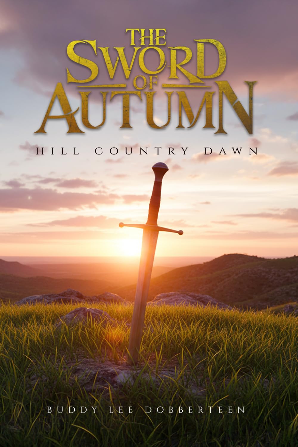The Sword of Autumn: Hill Country Dawn (The Sword of Autumn Series)