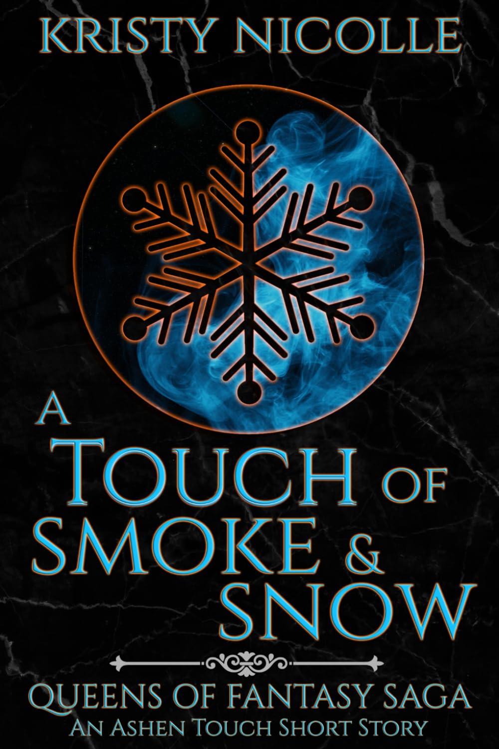 A Touch of Smoke and Snow: An Ashen Touch Prequel (Queens Of Fantasy Saga)