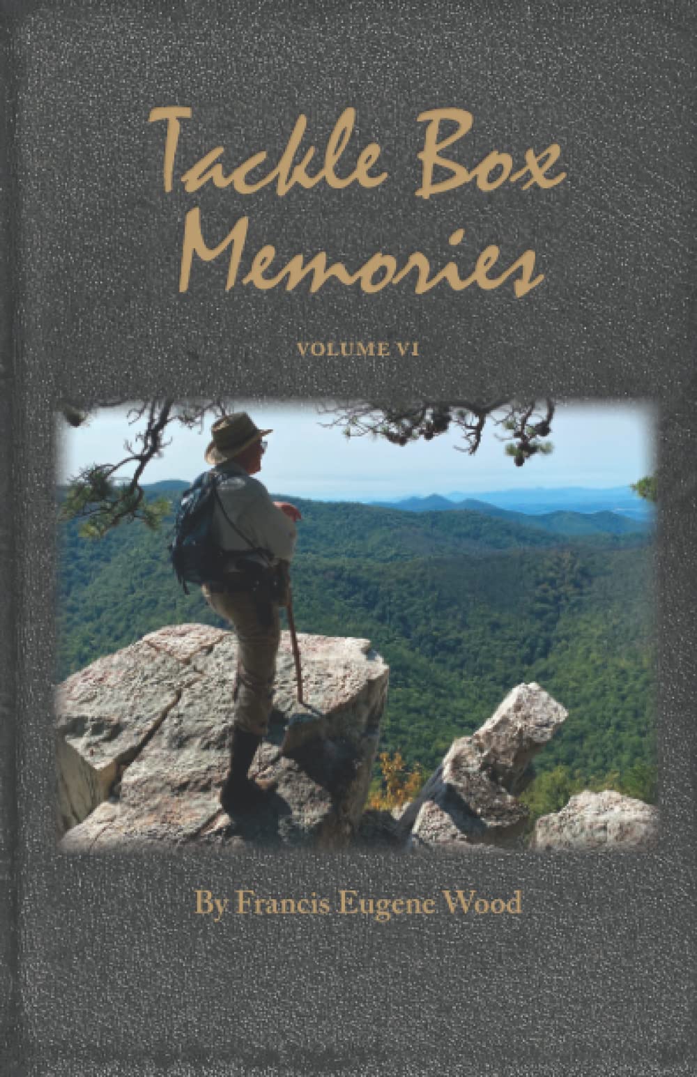 Tackle Box Memories volume VI : Wood, Francis Eugene Libri
