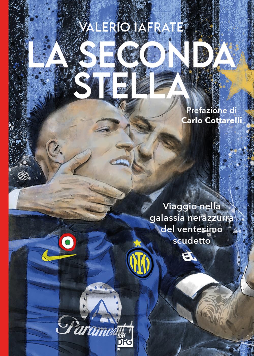 La Seconda Stella. Viaggio Nella Galassia Nerazzurra Del Ventesimo Scudetto - 4