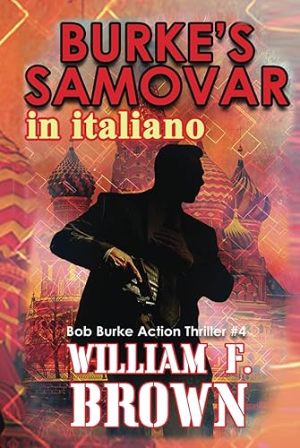 Burke's Samovar, in italiano: Il Samovar di Burke, Bob Burke Action Thriller (Bob Burke Action Thrillers, in italiano)