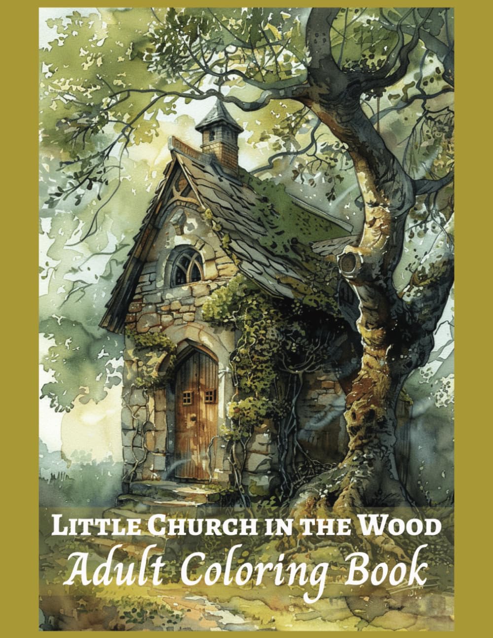 Little Church in the Wood: Adult Landscape and Architecture Coloring Book, Rural Churches, Grayscale Landscapes (Relaxing Country Scenes)
