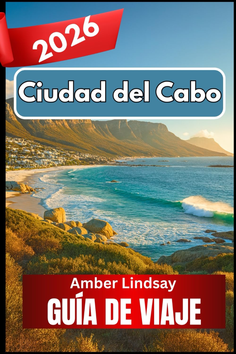 Ciudad del Cabo GUÍA DE VIAJE 2026: Explorando la armonía de la naturaleza, el patrimonio y la vida cotidiana