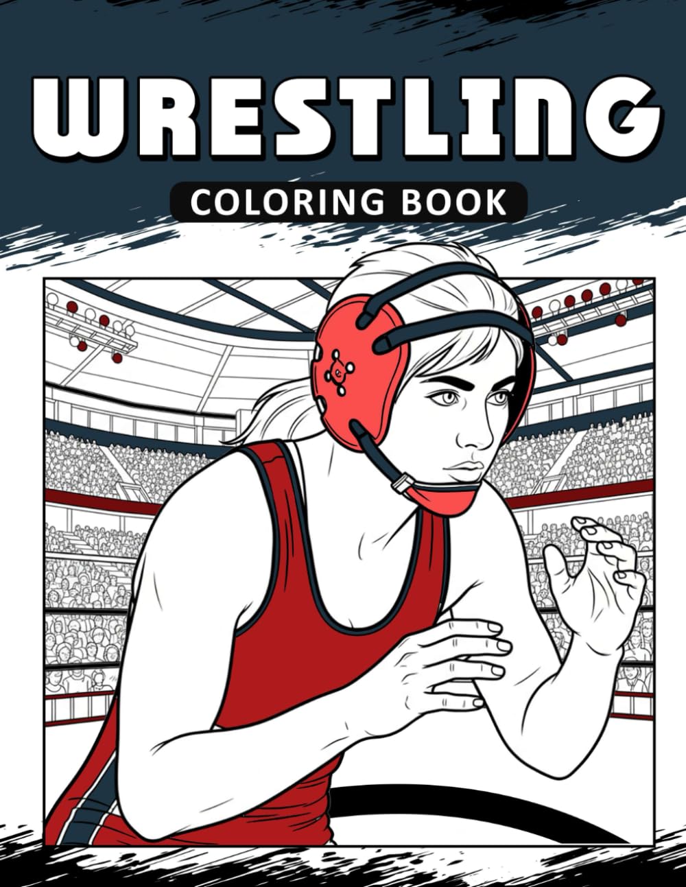 Wrestling Coloring Book: The Activity Book for Wrestling Lovers