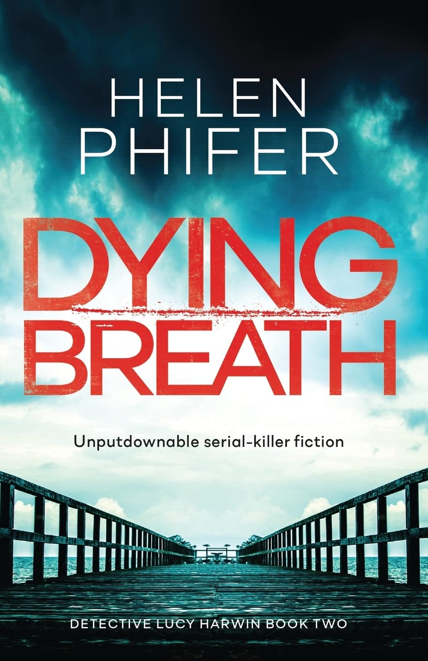 Dying Breath: Unputdownable serial killer fiction: Volume 2 (Detective Lucy Harwin)