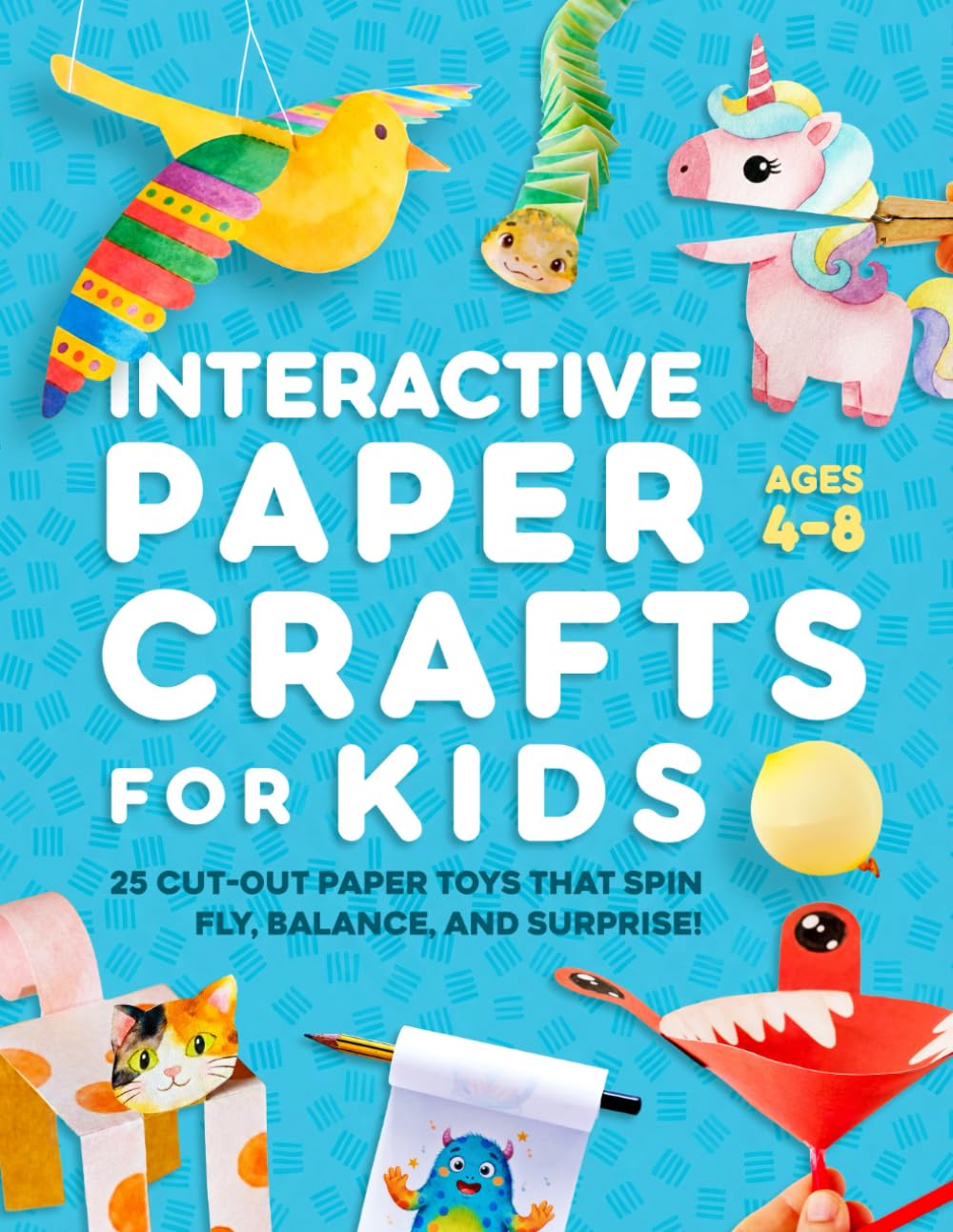 Interactive Paper Crafts for Kids: 25 Cut-Out Paper Toys that Spin, Fly, Balance, and Surprise! Ages 4-8      Paperback – February 10, 2026