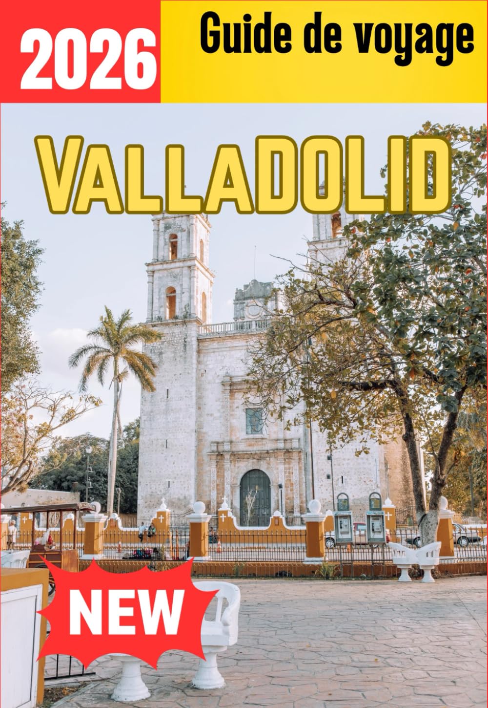 VALLADOLID GUIDE DE VOYAGE