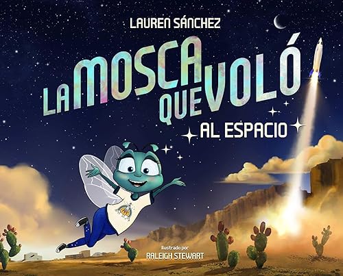 La Mosca Que Voló al Espacio (The Fly Who Flew to Space Spanish Edition)
