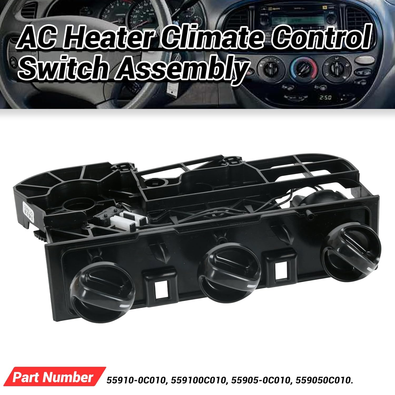 AC Heater Climate Control Switch Assembly w/ 3 Control Knob Compatible with Toyota Tundra Base, Limited, SR5 3.4L V6/4.0L V6/4.7L V8 00-06 55910-0C010 55905-0C010