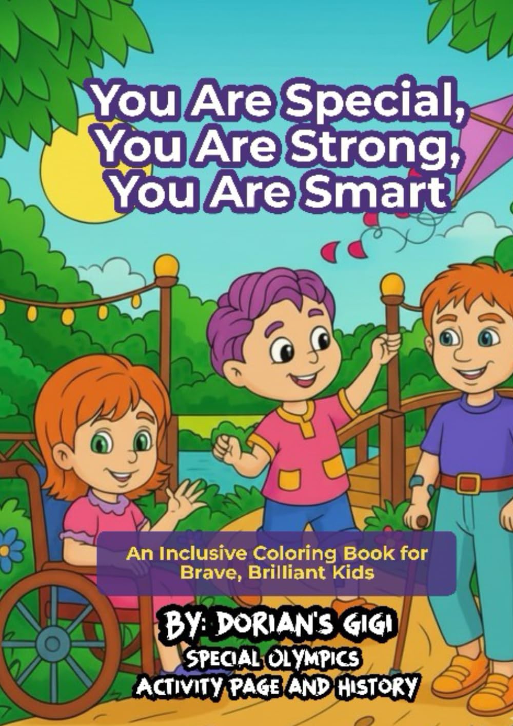 YOU ARE SPECIAL, YOU ARE STRONG, YOU ARE SMART: An Inclusive coloring Book for Brave, Brilliant kids