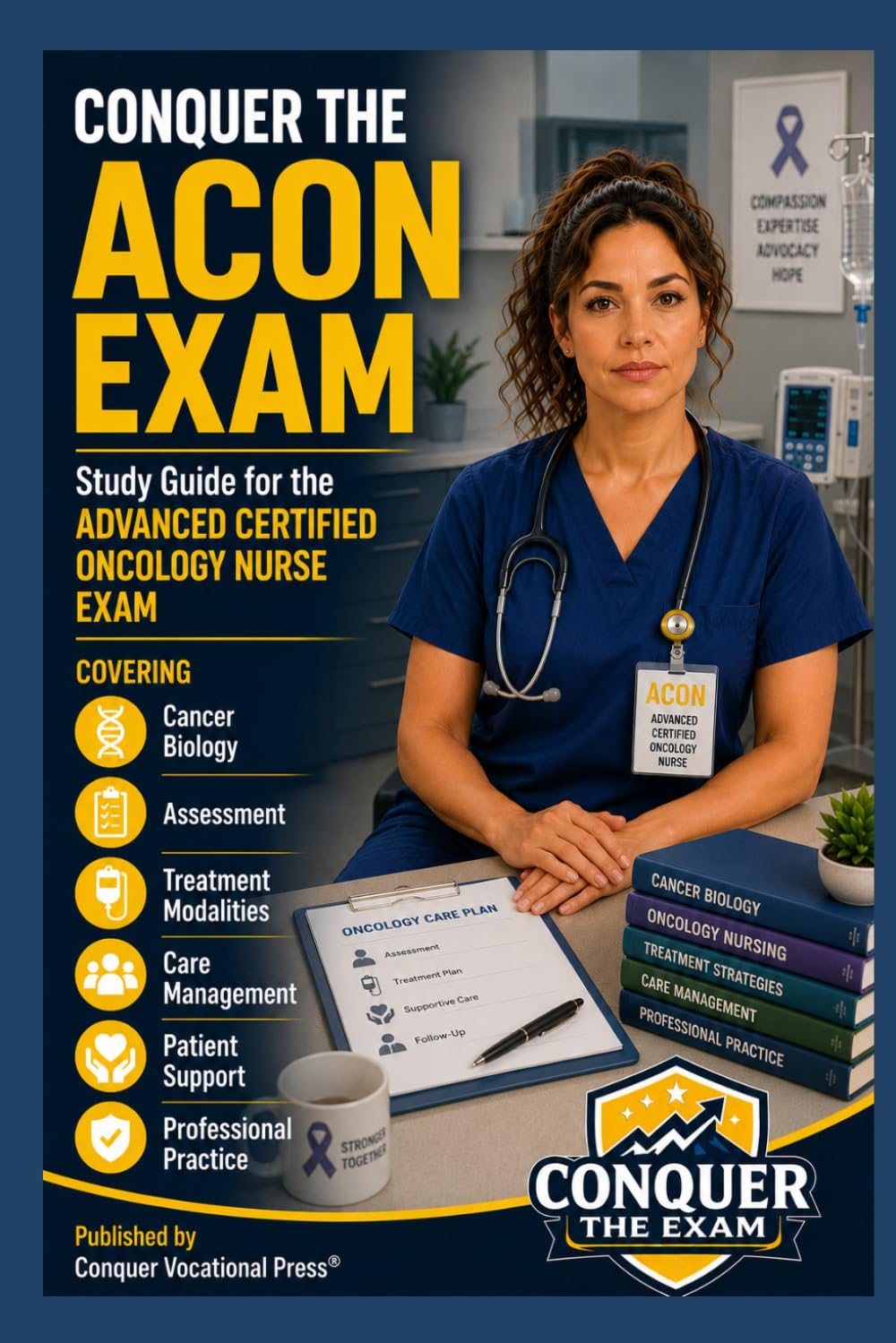 Conquer the ACON Exam: Study Guide for the Advanced Certified Oncology Nurse Exam Covering Cancer Biology, Assessment, Treatment Modalities, Care ... Practice (Conquer the Nursing Exams)