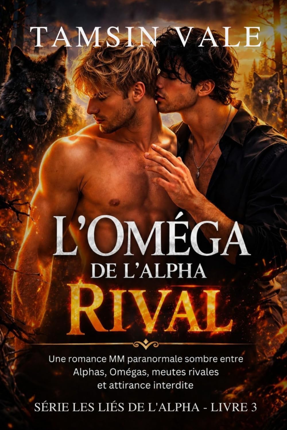 L’Oméga de l’Alpha Rival: Une romance MM paranormale sombre entre Alphas, Omégas, meutes rivales et attirance interdite (Série Les Liés de l’Alpha: ... rivalités de meutes et luttes de pouvoir.)
