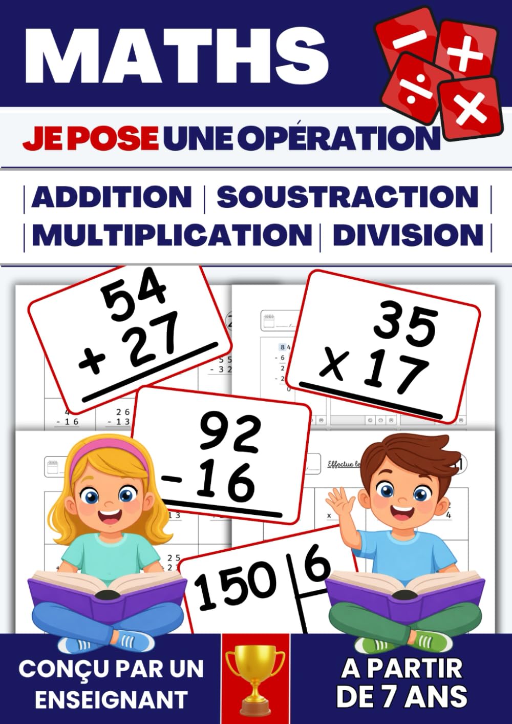Opérations posées : additions, soustractions, multiplications et divisions: Exercices progressifs pour s’entraîner et apprendre à poser les ... Calcul mental. (Les 4 opérations posées)