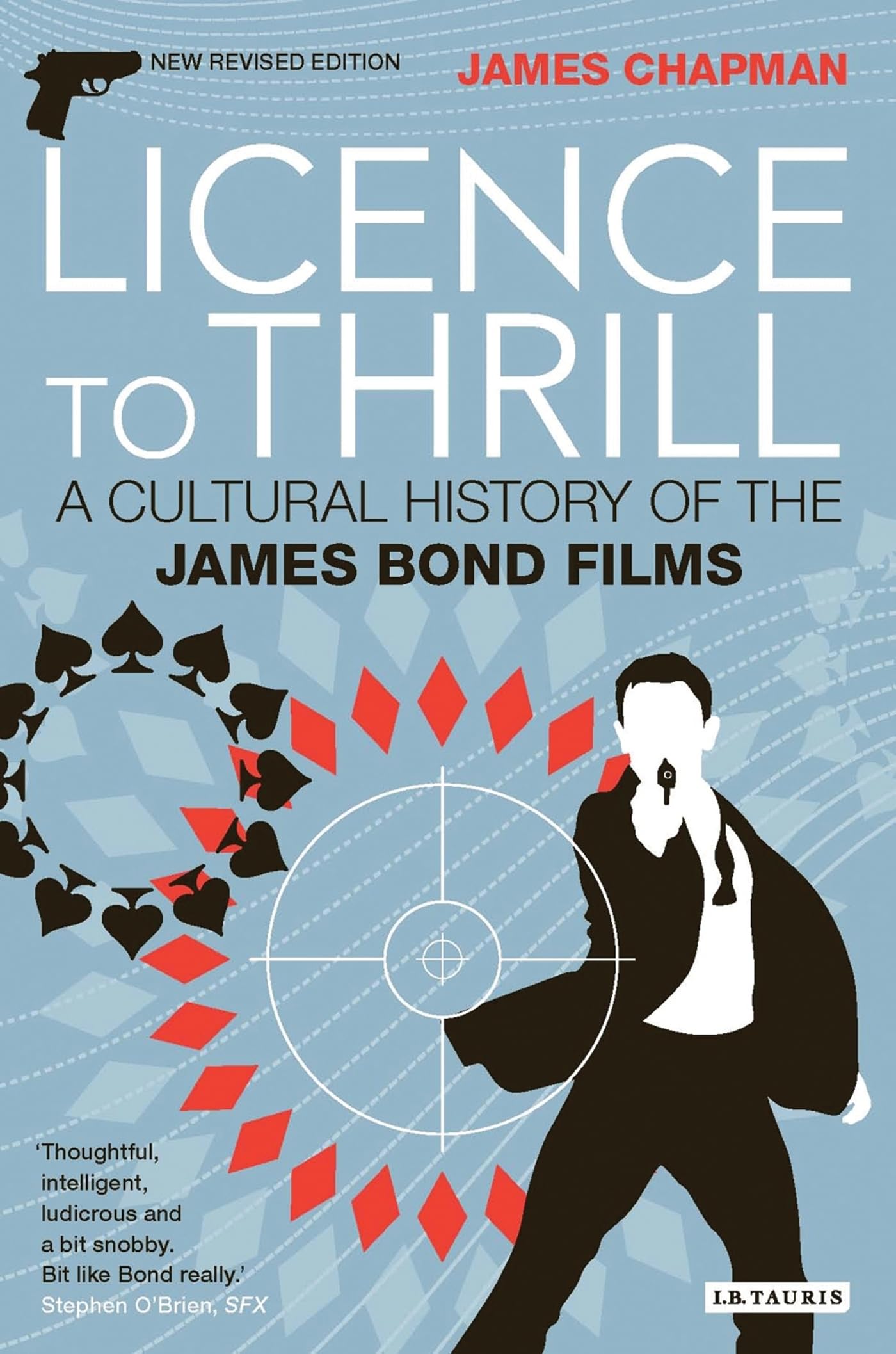 Licence to Thrill: A Cultural History of the James Bond Films (Cinema and Society)