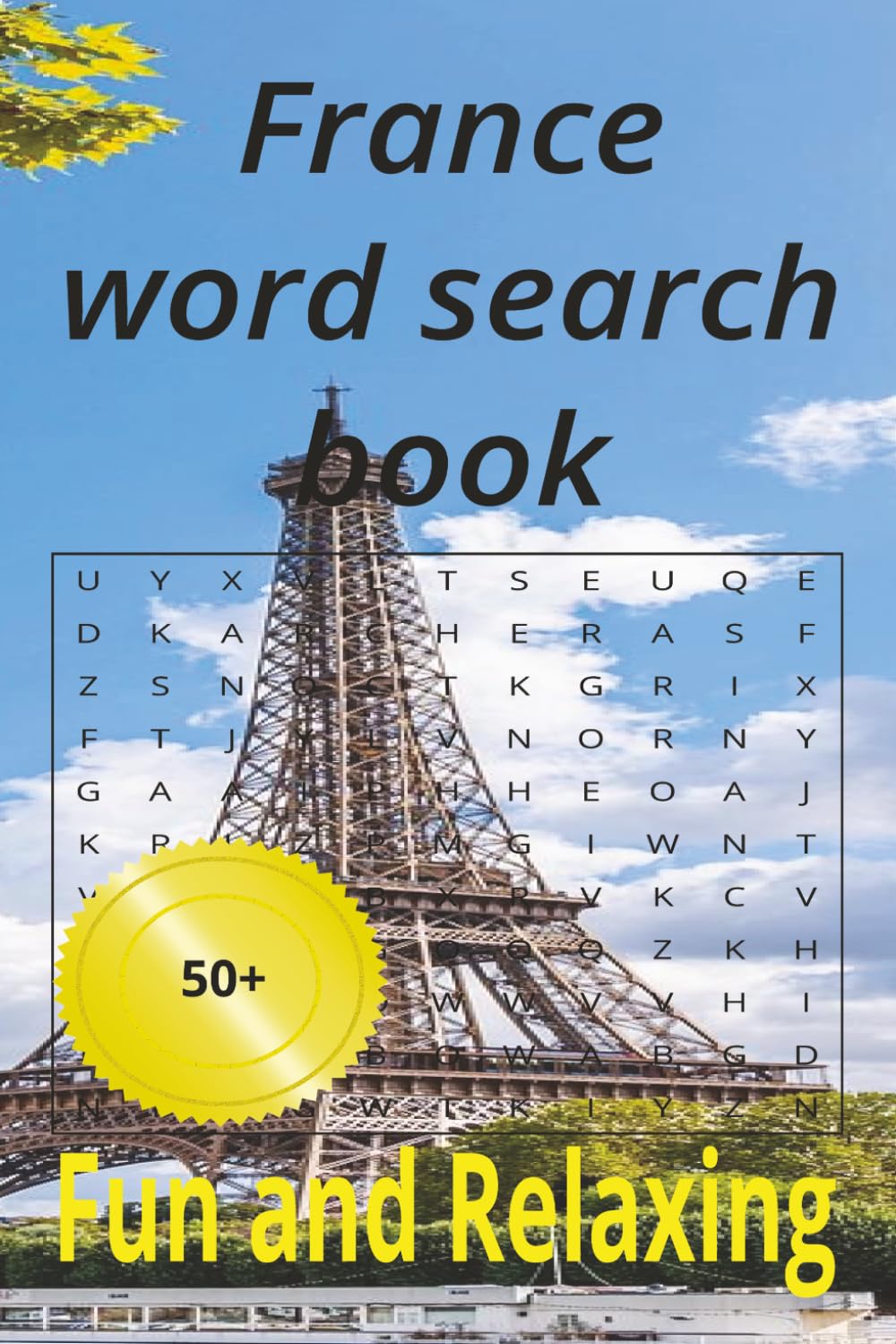 France word search book: Fun 50+ puzzles to relax with at home and holliday (Country Series)