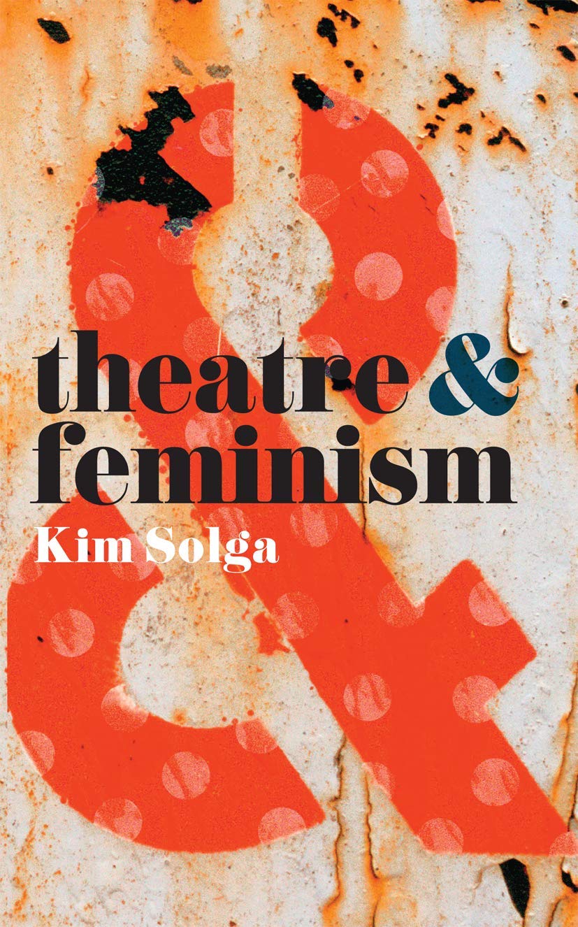 Theatre and Feminism-Kim Solga