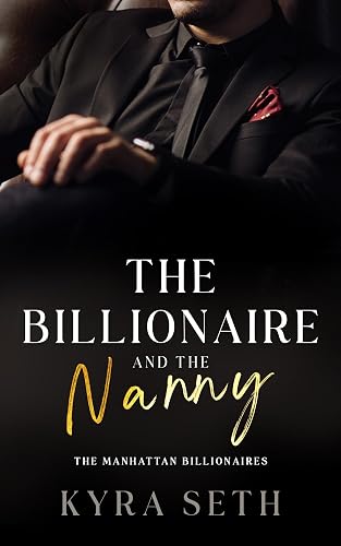 The Billionaire and The Nanny (The Manhattan Billionaires Book 1)