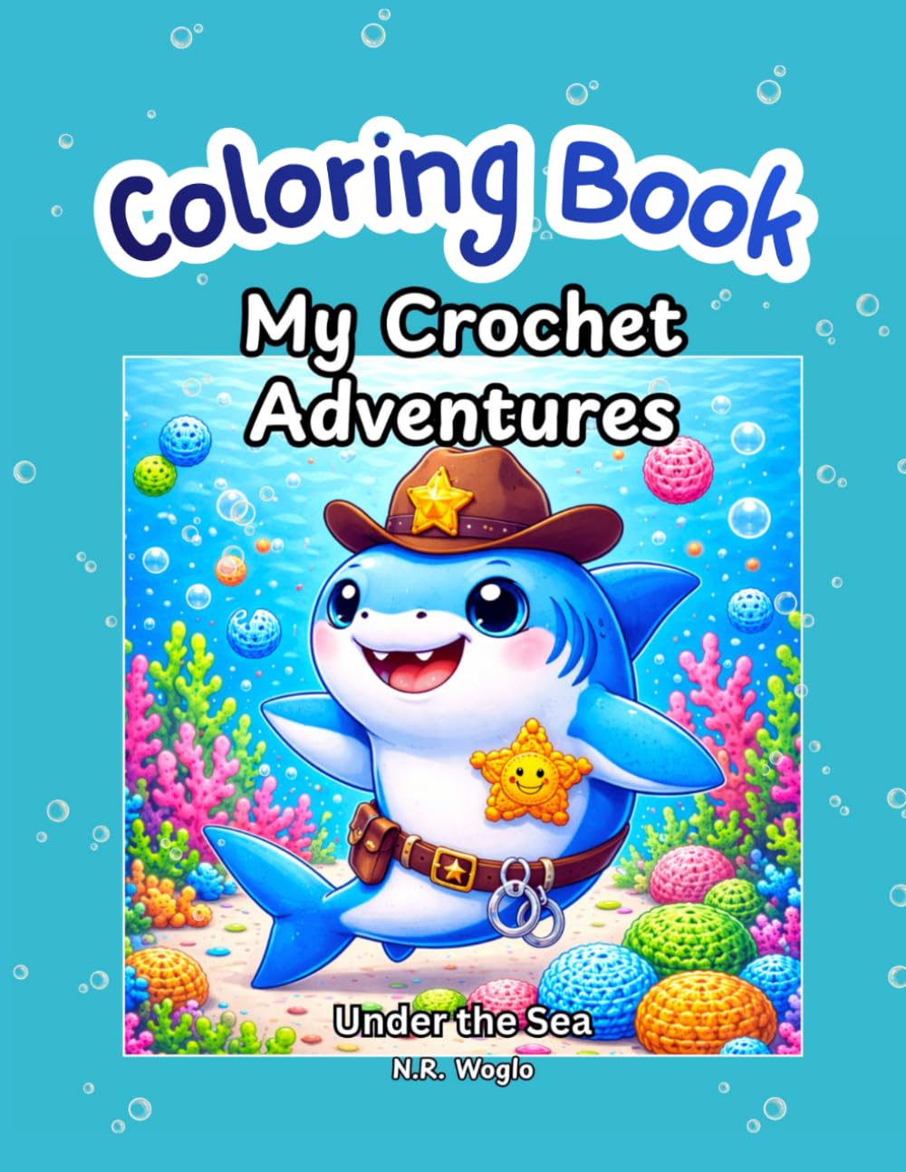 My Crochet Adventures: Under the Sea Coloring Book