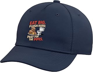 Eat Big Flush Hard Pray for The Pipes Toilet Clogging Adjustable Baseball Hat